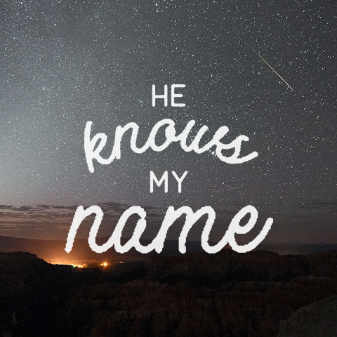 He Knows My Name