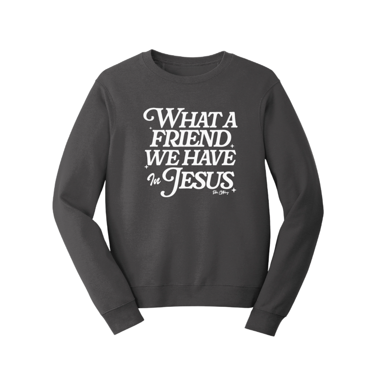 Charcoal gray Christian sweatshirt with white text on a white background that says "What A Friend We Have In Jesus" for casual wear and Christian gifting